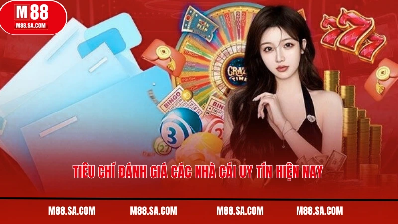 Tiêu chí đánh giá các nhà cái uy tín hiện nay