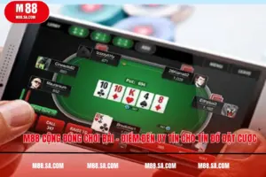 M88 Cộng Đồng Chơi Bài – Điểm Đến Uy Tín Cho Tín Đồ Đặt Cược